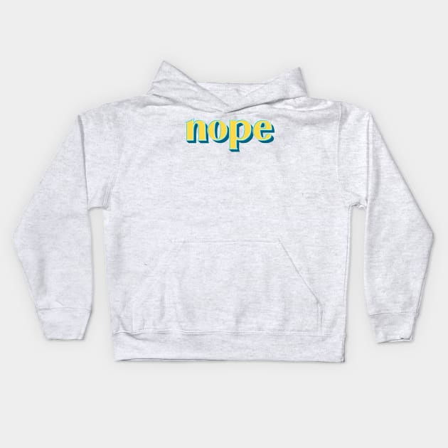 Nope Kids Hoodie by AntiStyle